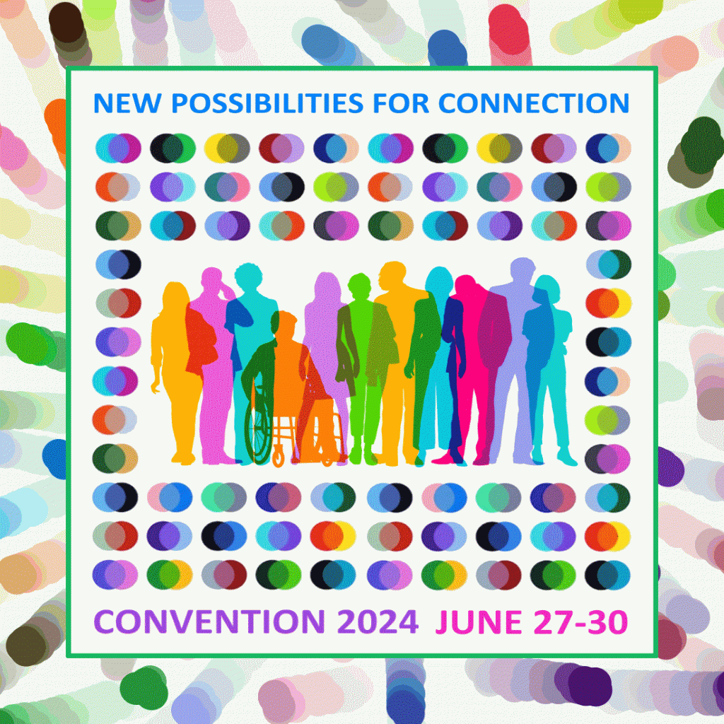 New Possibilities for Connection - Convention 2024 June 27-30
